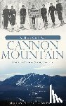 McPhaul, Meghan McCarthy - A History of Cannon Mountain: Trails, Tales, and Ski Legends