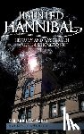 Marks, Ken - Haunted Hannibal: History and Mystery in America's Hometown