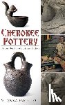 Fariello, M. Anna - Cherokee Pottery: From the Hands of Our Elders