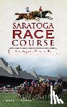 Gatto, Kimberly - Saratoga Race Course: The August Place to Be