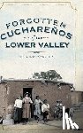 Sanchez, Virginia - Forgotten Cucharenos of the Lower Valley