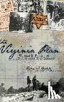 Gillette, Robert H. - The Virginia Plan: William B. Thalhimer & a Rescue from Nazi Germany