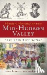 Rhinevault, Carney - Hidden History of the Mid-Hudson Valley: Stories from the Albany Post Road