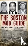 Ford, Beverly - The Boston Mob Guide: Hit Men, Hoodlums & Hideouts