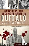 Rizzo, Michael - Gangsters and Organized Crime in Buffalo: History, Hits and Headquarters