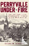 Sanders, Stuart W. - Perryville Under Fire: The Aftermath of Kentucky's Largest Civil War Battle