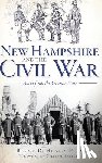 Heald, Bruce D. - New Hampshire and the Civil War: Voices from the Granite State