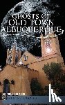 Polston, Cody - Ghosts of Old Town Albuquerque