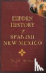 De Aragon, Ray John - Hidden History of Spanish New Mexico