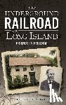 Velsor, Kathleen G. - The Underground Railroad on Long Island: Friends in Freedom
