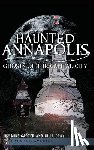 Carter, Michael - Haunted Annapolis: Ghosts of the Capital City
