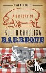 High, Lake E. - A History of South Carolina Barbeque