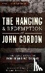 Caranci, Paul F. - The Hanging and Redemption of John Gordon: The True Story of Rhode Island's Last Execution