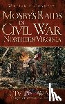 Connery, William S. - Mosby's Raids in Civil War Northern Virginia