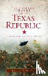 Robenalt, Jeffery - Historic Tales from the Texas Republic: A Glimpse of Texas Past