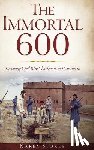 Stokes, Karen - The Immortal 600: Surviving Civil War Charleston and Savannah