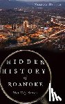 Harris, Nelson - Hidden History of Roanoke: Star City Stories