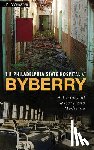 Webster, J. P. - The Philadelphia State Hospital at Byberry: A History of Misery and Medicine
