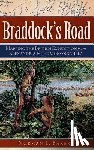 Baker, Norman L. - Braddock's Road: Mapping the British Expedition from Alexandria to the Monongahela