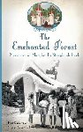 Kusterer, Janet - The Enchanted Forest: Memories of Maryland's Storybook Park