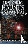Harris, Michael - Historic Haunts of Savannah