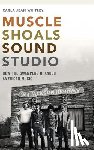 Whitley, Carla Jean - Muscle Shoals Sound Studio: How the Swampers Changed American Music