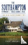 Spanburgh, Sally - The Southampton Cottages of South Main Street: The Original Hamptons Summer Colony