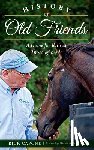 Capone, Rick - History of Old Friends: A Home for Retired Thoroughbreds