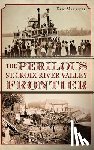 Martens, Ken - The Perilous St. Croix River Valley Frontier
