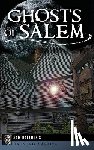 Baltrusis, Sam - Ghosts of Salem: Haunts of the Witch City