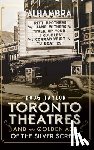 Taylor, Doug - Toronto Theatres and the Golden Age of the Silver Screen