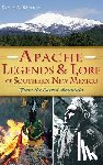 Sanchez, Lynda A. - Apache Legends & Lore of Southern New Mexico: From the Sacred Mountain