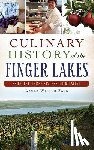Falk, Laura Winter - Culinary History of the Finger Lakes: From the Three Sisters to Riesling