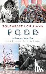 Martin, Addie K. - Southeast Louisiana Food: A Seasoned Tradition
