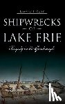 Frew, David - Shipwrecks of Lake Erie: Tragedy in the Quadrangle