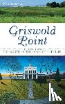 Griswold, Wick - Griswold Point: History from the Mouth of the Connecticut River