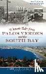 Megowan, Bruce - Historic Tales from Palos Verdes and the South Bay