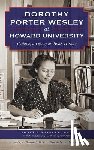 Sims-Wood, Janet - Dorothy Porter Wesley at Howard University: Building a Legacy of Black History