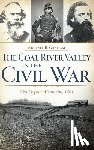Graham, Michael B. - The Coal River Valley in the Civil War: West Virginia Mountains, 1861