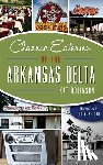 Robinson, Kat - Classic Eateries of the Arkansas Delta
