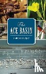 Laurie, Pete - The: Ace Basin: A Lowcountry Legacy