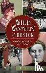 Vargo, Dina - Wild Women of Boston: Mettle and Moxie in the Hub