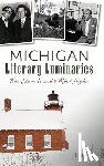 Clark, Anna - Michigan Literary Luminaries: From Elmore Leonard to Robert Hayden