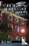 Daniels, D. S. - Ghosts of Chestertown and Kent County