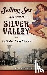 Branstetter, Heather - Selling Sex in the Silver Valley: A Business Doing Pleasure
