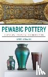 Catallo, Cara - Pewabic Pottery: A History Handcrafted in Detroit