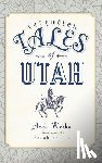 Weeks, Andy - Forgotten Tales of Utah