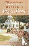 Hand, Bill - The Walking Guide to North Carolina's Historic New Bern