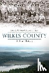 Pena, Jennifer L. - Wilkes County, North Carolina: A Brief History