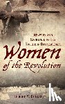 Dunkerly, Robert M. - Women of the Revolution: Bravery and Sacrifice on the Southern Battlefields